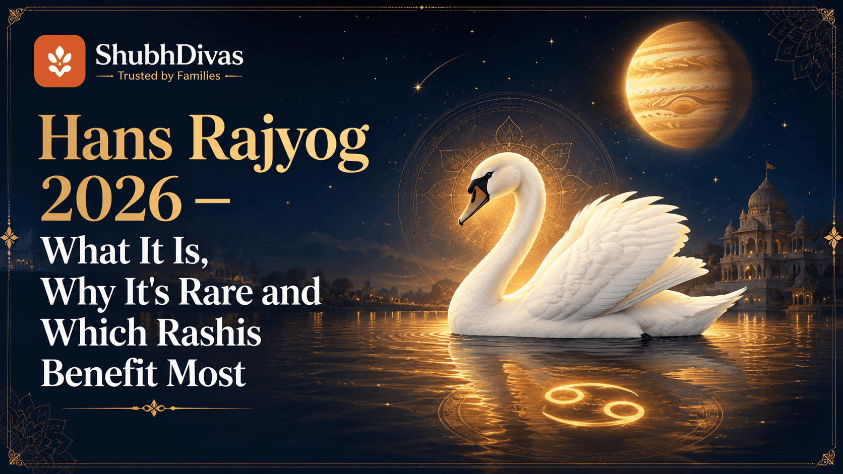 Jupiter exalted in Cancer zodiac โ Hans Rajyog 2026 Pancha Mahapurusha Yoga Vedic astrology
